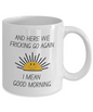Here We Fricking Go Again Coffee Mug Gift For Mom