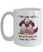 I May Look Calm Coffee Mug, 11 or 15 oz Ceramic Fnny Mug Gift