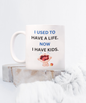 Used to Have Life Coffee Mug Funny Cup for Parents