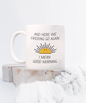 Here We Fricking Go Again Coffee Mug Gift For Mom