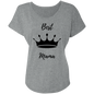 Best Queen Mama Ladies' Triblend Dolman Sleeve Tee